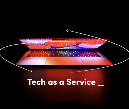 Tech as a Service: Die flexible Lösung für Unternehmen, die Technik brauchen, aber einen Service suchen